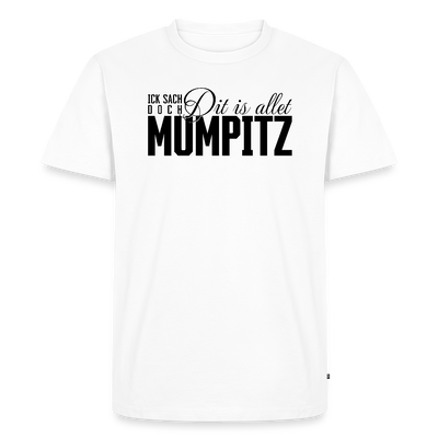 MUMPITZ-Männer Premium BIO T-Shirt - Weiß
