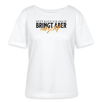 NETT KANN ICK OOCH-Rundhals Frauen Bio-T-Shirt - Weiß