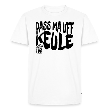 PASS MA UFF KEULE-Männer Premium BIO T-Shirt - Weiß