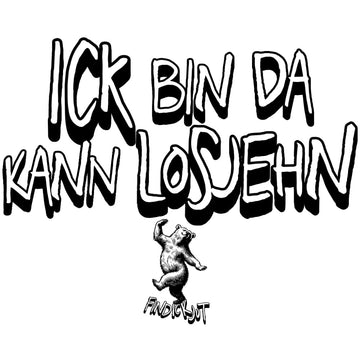 Schwarz-weißes Design mit dem Berliner Spruch 'Ick bin da kann losjehn' in dicker, jugendlicher Schrift und darunter ein tanzender Berliner Bär sowie das Label 'FINDICKJUT',