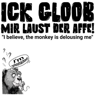 Illustration eines verwirrten Bären mit Fragezeichen und einer Denkblase mit "I'am gobsmacked" überm Kopf, während ein kleiner Affe ihn untersucht. Text: „Ick gloob, mir laust der Affe!“ – Berliner Spruch mit Humor und Überraschung.