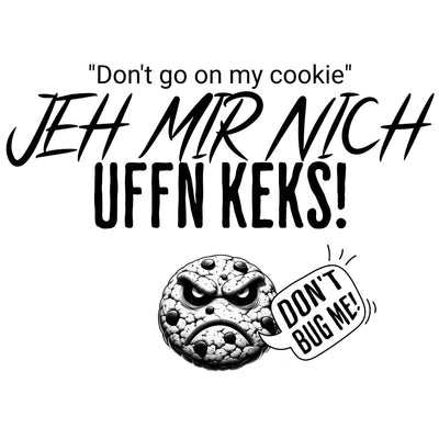 Berlin Statement:Wütender Keks mit Spruch „Jeh mir nich uffn Keks!“ und Sprechblase „Don't bug me!“. Humorvolles Design.