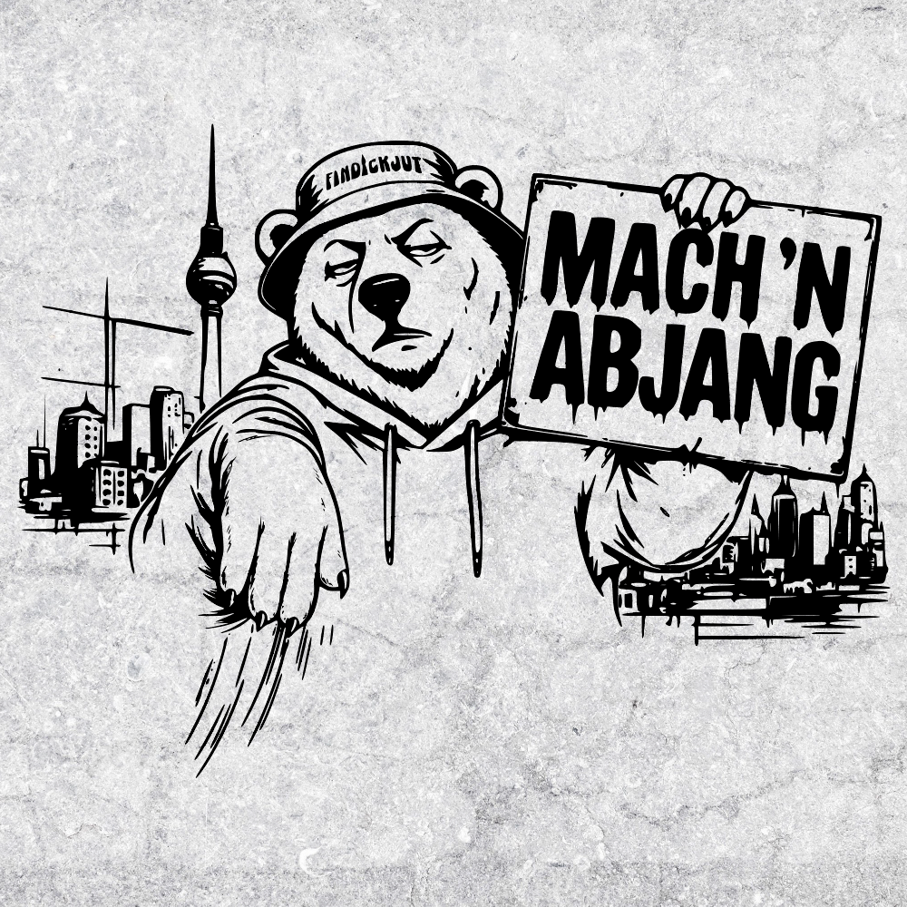 MACH ’N ABJANG – Berliner Schnauze für (fast) jeden Anlass
