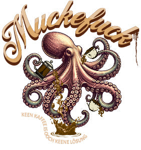 Design Kollektion Muckefuck-Ein Oktopus mit Kaffeetassen in den Tentakeln-darüber das Wort Muckefuck