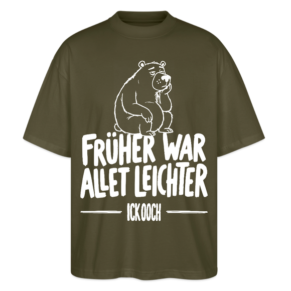 FRÜHER WAR ALLET LEICHTER-ICK OOCH-Oversized Unisex Bio Shirt - Khaki