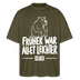 FRÜHER WAR ALLET LEICHTER-ICK OOCH-Oversized Unisex Bio Shirt - Khaki