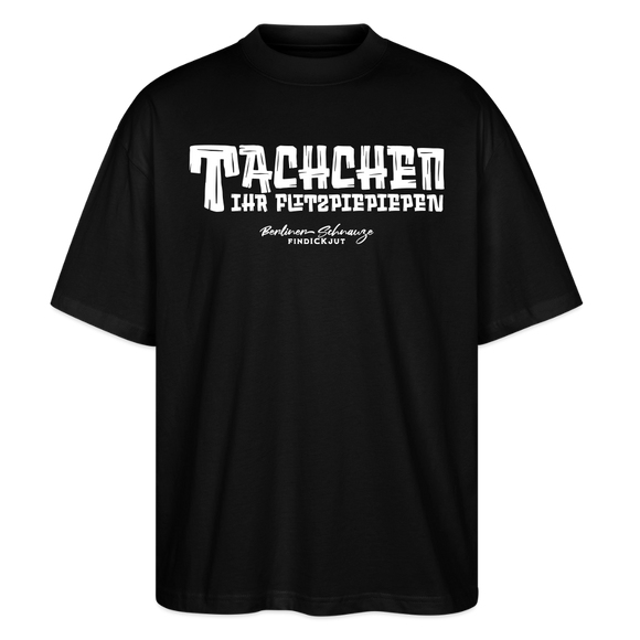 Berliner Begrüssung-TACHCHEN IHR FLITZPIEPEN-Oversized Unisex Bio T-Shirt - Schwarz