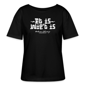 Berliner Spruch der Gelassenheit-ET IS WIE'T IS-Rundhals Frauen Bio-T-Shirt - Schwarz