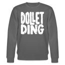 DOLLET DING-Unisex Bio-Sweatshirt - Anthrazit