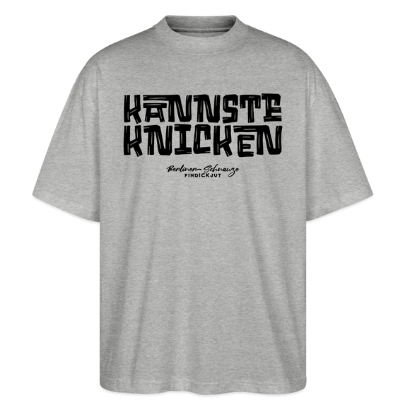 Berliner Spruch-KANNSTE KNICKEN-Oversized Unisex Bio T-Shirt - Grau meliert