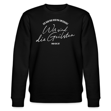 WIR SIND DIE GEILSTEN-Berlin26- Unisex Bio-Sweatshirt - Schwarz