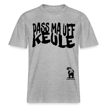 Spruch in Berliner Schnauze-PASS MA UFF KEULE - Relaxed Fit Unisex Bio-T-Shirt - Grau meliert