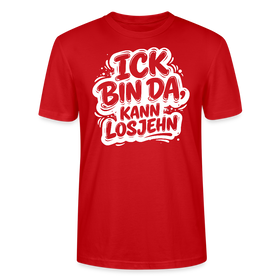 Berlin Shirt-Unisex BIO T-Shirt- ICK BIN DA, KANN LOSJEHN - Rot