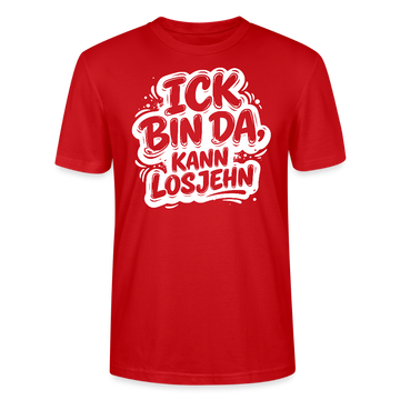 Berlin Shirt-Unisex BIO T-Shirt- ICK BIN DA, KANN LOSJEHN - Rot
