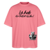 ICK HAB DIE FAXEN DICKE!Oversized Unisex Bio T-Shirt - Pink 