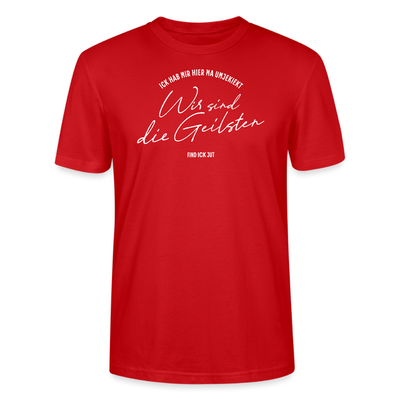 WIR SIND DIE GEILSTEN-Berlin26-Unisex T-Shirt bio - Rot