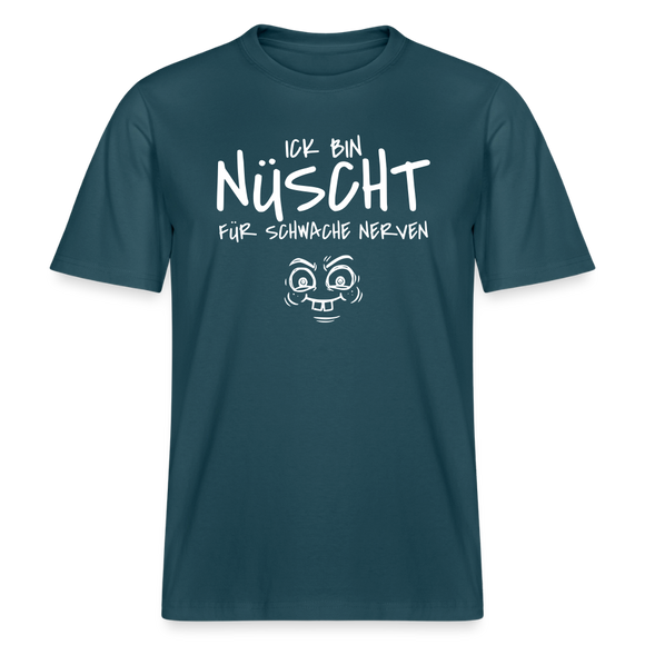 NÜSCHT FÜR SCHWACHE NERVEN-RELAXED FIT Unisex Organic T-Shirt mit Berliner Schnauze - Dunkles Petrol