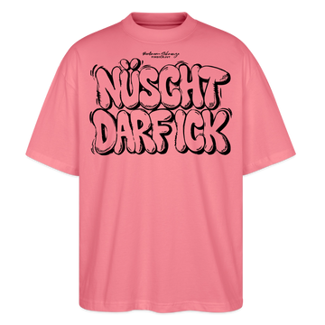 NÜSCHT DARF ICK- Berlin Shirt-Oversized Unisex Bio T-Shirt - Pink 