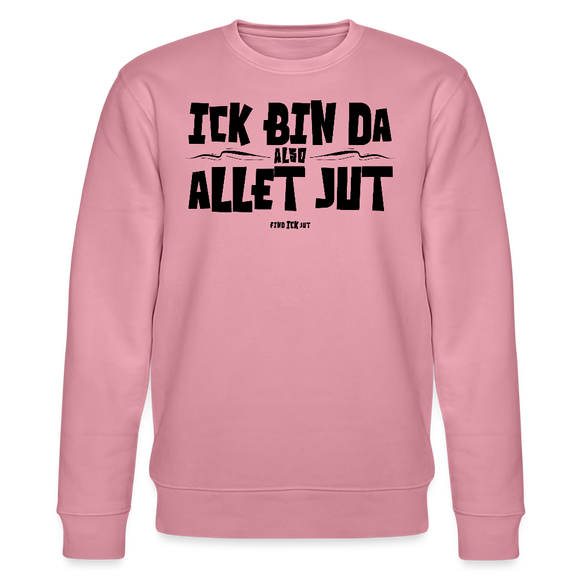ICK BIN DA, ALSO ALLET JUT-Unisex Bio-Sweatshirt - Lila Traum