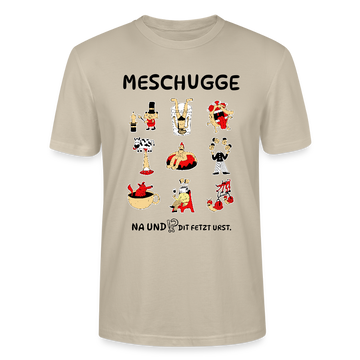 Berliner Verrücktheit-MESCHUGGE-Unisex T-Shirt BIO - Beige