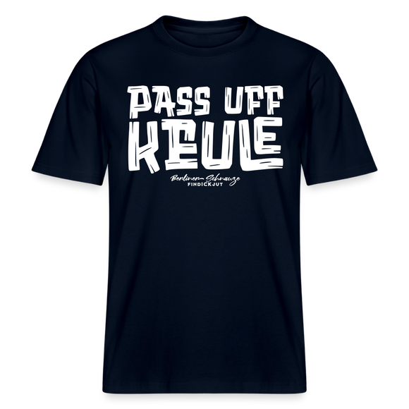 PASS UFF KEULE- RELAXED FIT Unisex Organic T-Shirt mit Berliner Schnauze - Navy