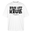 Berliner Spruch-PASS UFF KEULE-Oversized Unisex Bio T-Shirt - Weiß