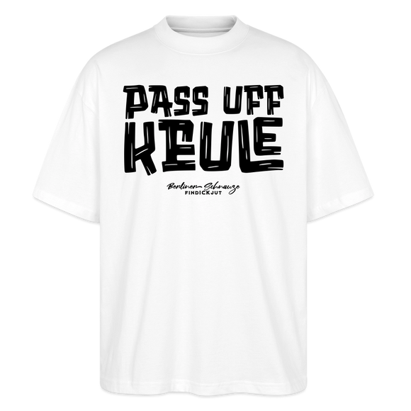 Berliner Spruch-PASS UFF KEULE-Oversized Unisex Bio T-Shirt - Weiß