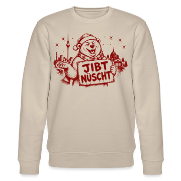 Berlin Souvenir zu Weihnachten -JIBT NÜSCHT-Unisex Bio-Sweatshirt - Beige