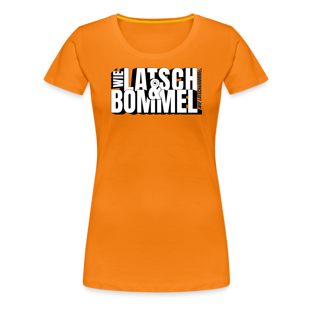 WIE LATSCH UND BOMMEL - Frauen Premium T-Shirt - Orange