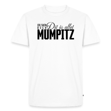 MUMPITZ-Männer Premium BIO T-Shirt - Weiß
