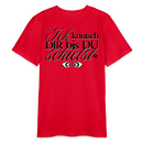 ICK KNUTSCH DIR - Bio Teenager T-Shirt - Rot