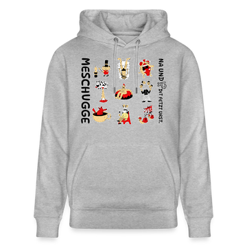 Berliner Verrücktheit-MESCHUGGE-NA UND?!Unisex Bio-Hoodie - Grau meliert