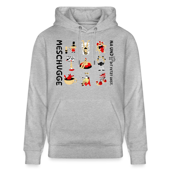 Berliner Verrücktheit-MESCHUGGE-NA UND?!Unisex Bio-Hoodie - Grau meliert