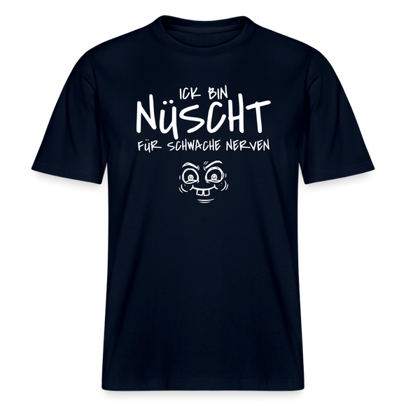 NÜSCHT FÜR SCHWACHE NERVEN-RELAXED FIT Unisex Organic T-Shirt mit Berliner Schnauze - Navy
