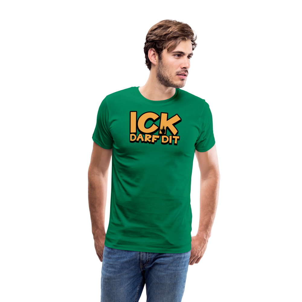 ICK DARF DIT - Männer Premium T-Shirt - Kelly Green