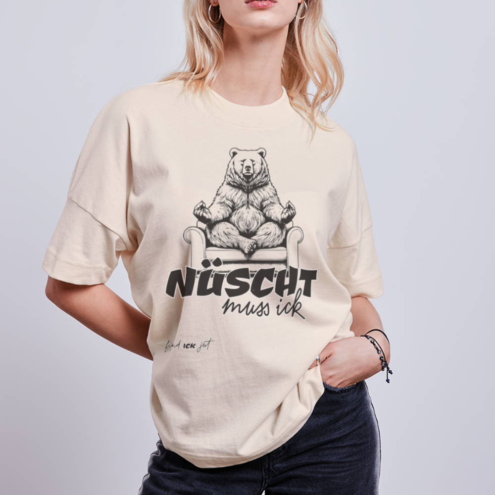 NÜSCHT MUSS ICK-Unisex Oversize Bio-T-Shirt - Naturweiß