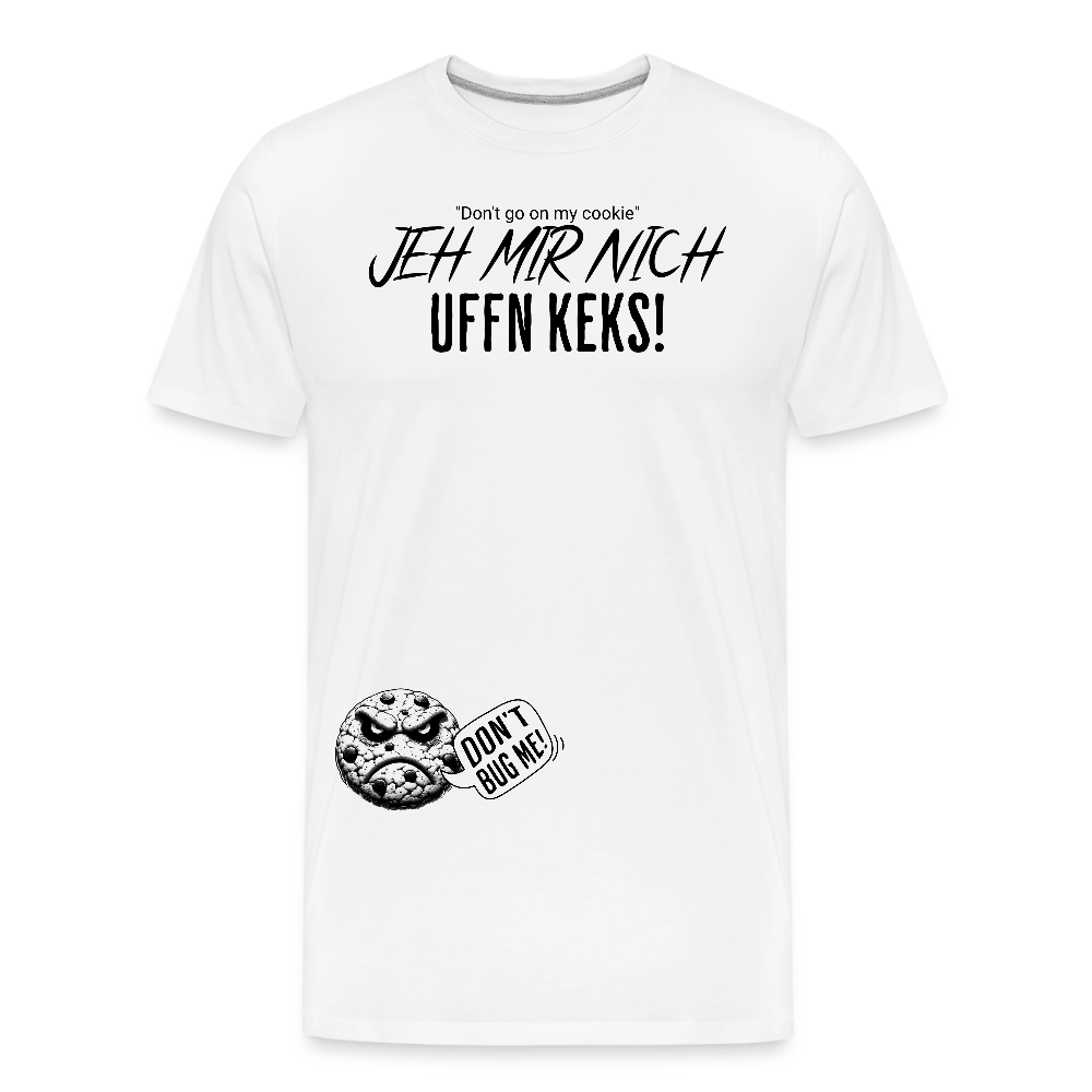 JEH MIR NICH UFFN KEKS!-Männer Premium Bio T-Shirt - Weiß