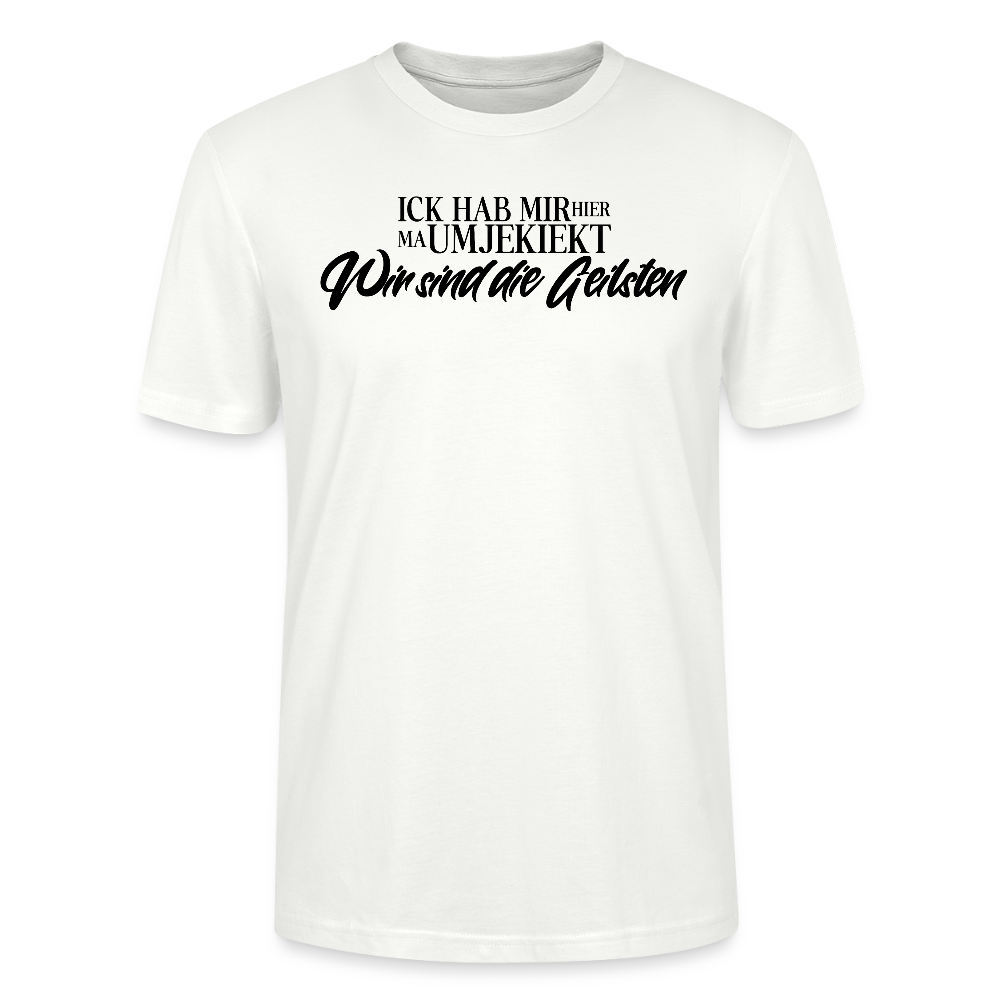 WIR SIND DIE GEILSTEN-Unisex T-Shirt bio - Weiß