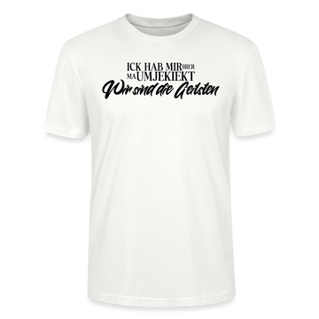 WIR SIND DIE GEILSTEN-Unisex T-Shirt bio - Weiß