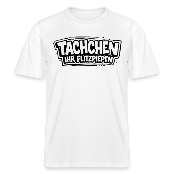 Dit Berlin Shirt-TACHCHEN IHR FLITZPIEPEN- RELAXED FIT Unisex Bio T-Shirt - Weiß