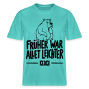 FRÜHER WAR ALLET LEICHTER-ICK OOCH-RELAXED FIT Unisex Organic T-Shirt - Poolblau