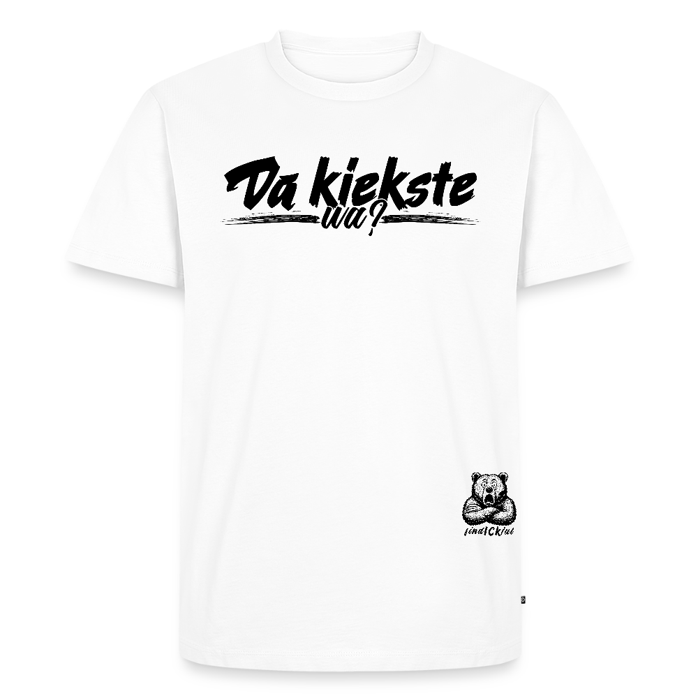DA KIEKSTE WA?-Männer Premium BIO T-Shirt - Weiß