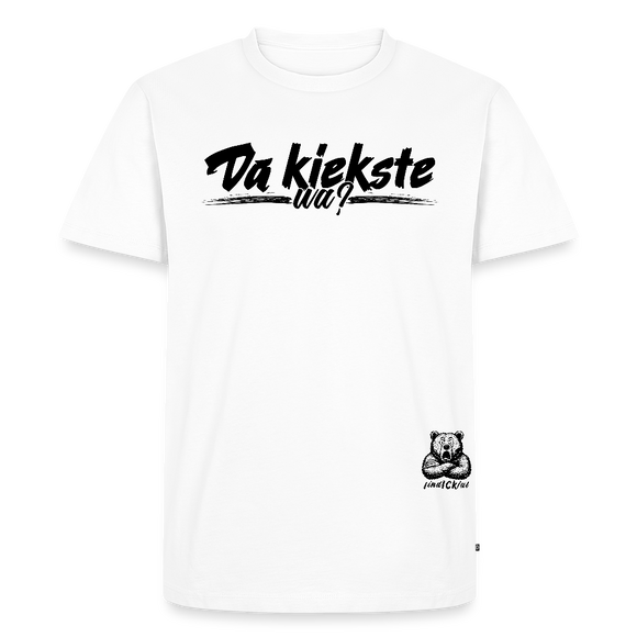 DA KIEKSTE WA?-Männer Premium BIO T-Shirt - Weiß