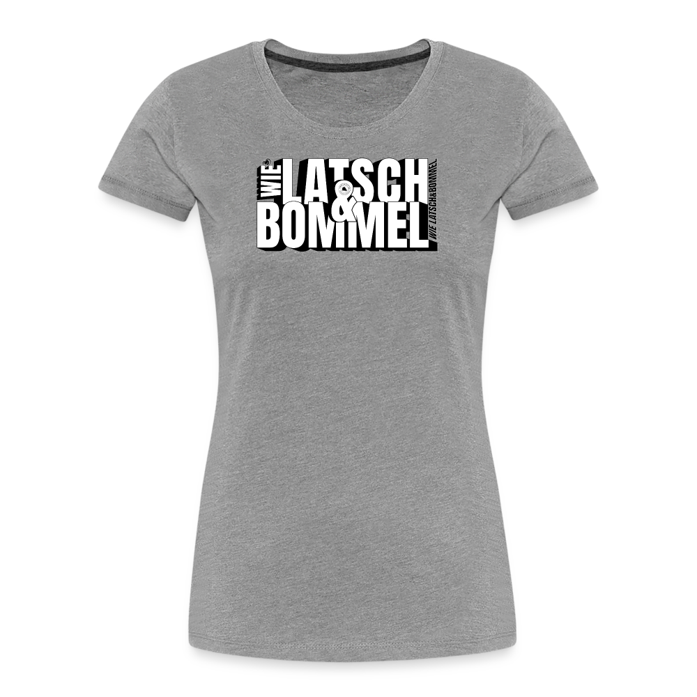 WIE LATSCH UND BOMMEL - Frauen Premium Bio T-Shirt - Grau meliert