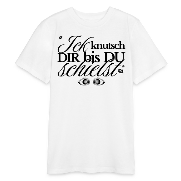 ICK KNUTSCH DIR - Bio Teenager T-Shirt - Weiß