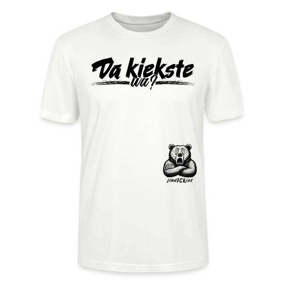 Da kiekste, wa?-Unisex T-Shirt Bio - Weiß