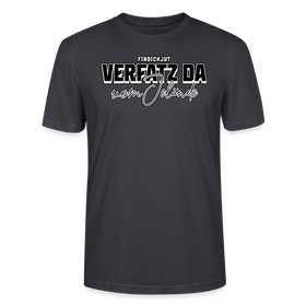VERFATZT DA VOM JELÄNDE- Unisex T-Shirt BIO - Dunkles Graublau