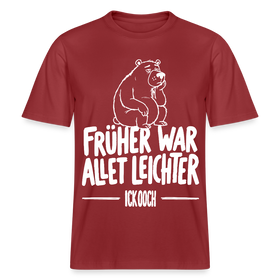 FRÜHER WAR ALLET LEICHTER-ICK OOCH-RELAXED FIT Unisex Organic T-Shirt - Erdrot
