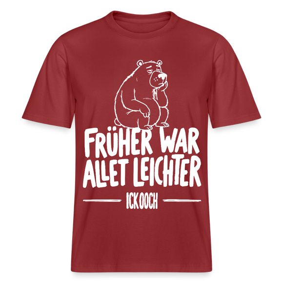 FRÜHER WAR ALLET LEICHTER-ICK OOCH-RELAXED FIT Unisex Organic T-Shirt - Erdrot