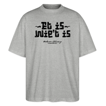 Berliner Gelassenheit-ET IS WIE'T IS-Oversized Unisex Bio T-Shirt - Grau meliert